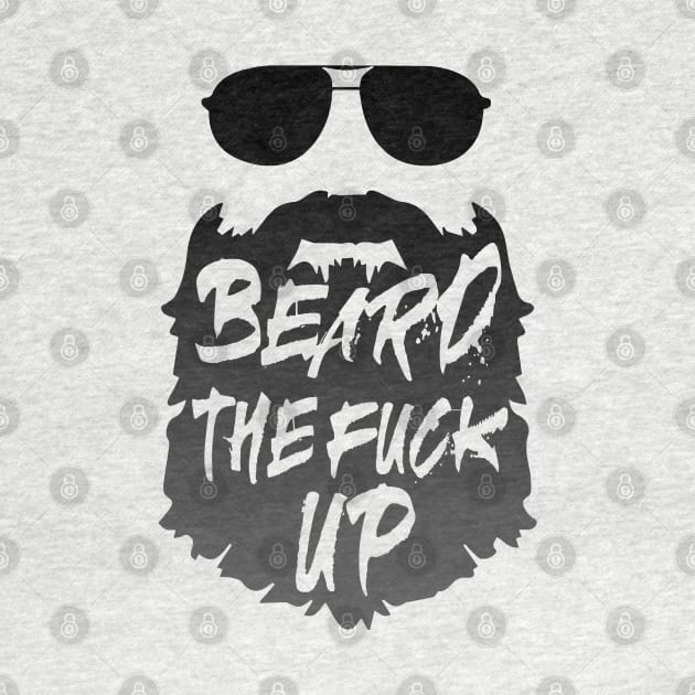 Beard the F up by GreenGuyTeesStore